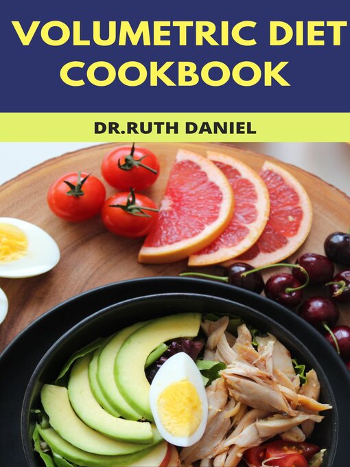 Title details for The Volumetric Diet Cookbook by Dr. Ruth Daniel - Available
